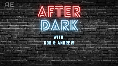 After Dark with Rob & Andrew