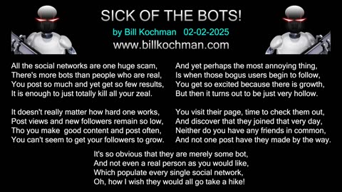 SICK OF THE BOTS! -- an original song by Bill Kochman.