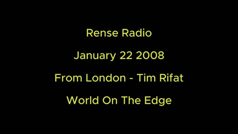 Rense Radio: January 22 2008 From London - Tim Rifat - World On The Edge