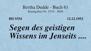 BD 5554 - SEGEN DES GEISTIGEN WISSENS IM JENSEITS ....