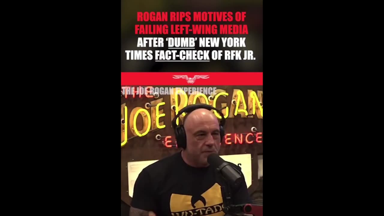 NY Times is fake news. Joe Rogan goes off on their fake fact check of RFK Jr.