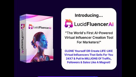 LucidFluencerAi Review: The Future of Influencer Marketing is Virtual and Ad-Free