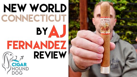 New World Connecticut by AJ Fernandez Cigar Review