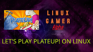 let's play PlateUp! on linux