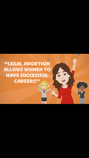 Abortion Distortion #126 - “Legal Abortion Allows Women To Have Successful Careers!”