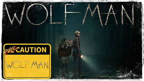 Blumhouse Wolf Man PreCaution - Movie Preview