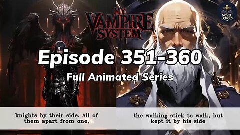 My Vampire System Episode 351-360 Animated audio book