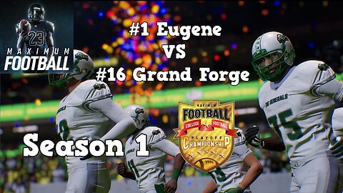 Maximum Football | Dynasty Mode Season 1 | Eugene VS Grand Forge
