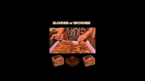 Blondies or Brownies