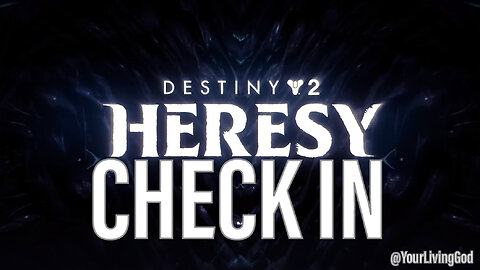 Destiny 2 PS5 : HERESY : DAY EIGHT : CHECK IN