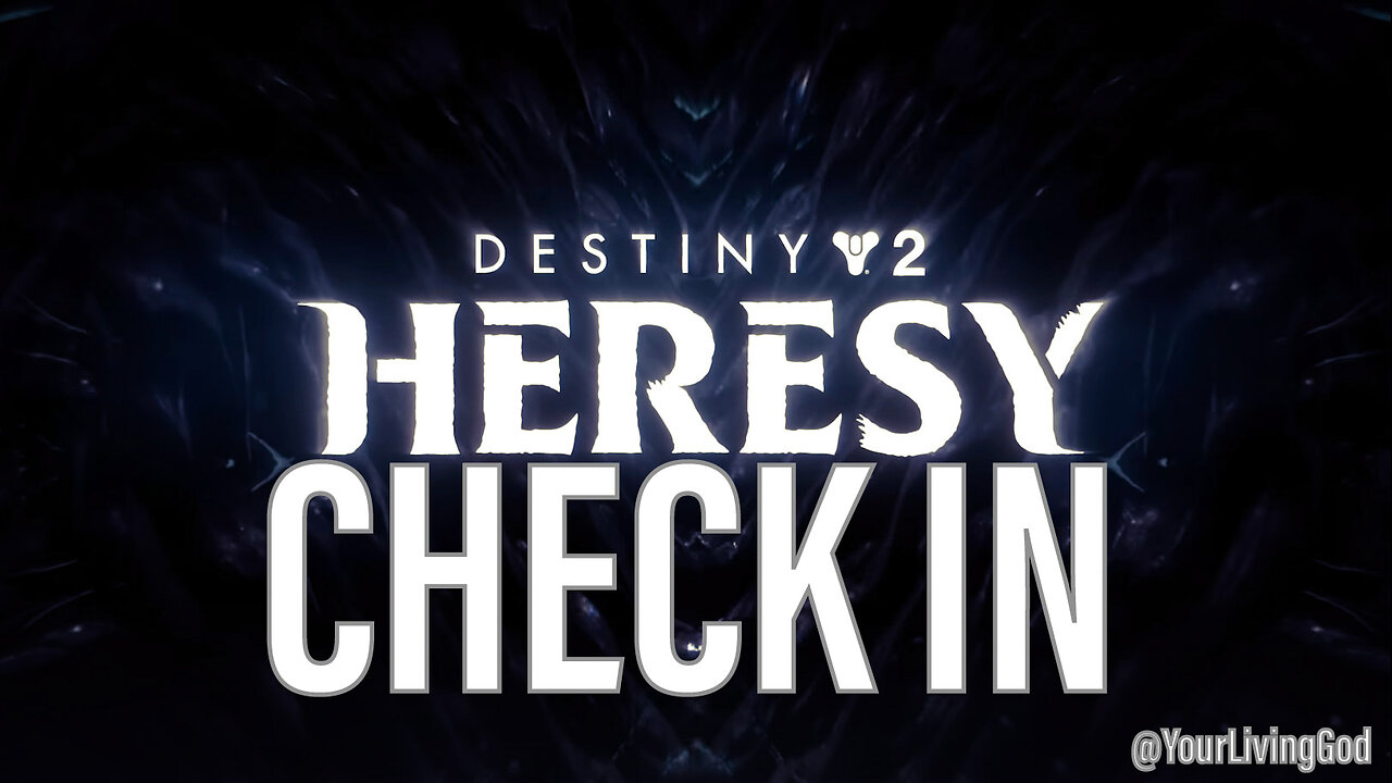 Destiny 2 PS5 : HERESY : DAY EIGHT : CHECK IN