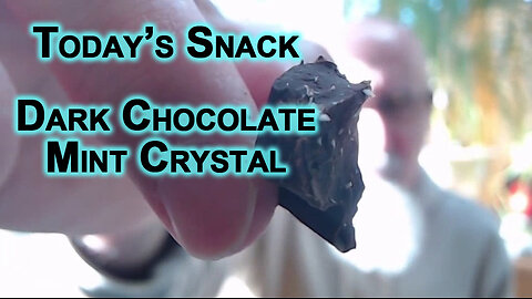 Today’s Snack: Dark Chocolate With Mint Crystal & Cane Sugar