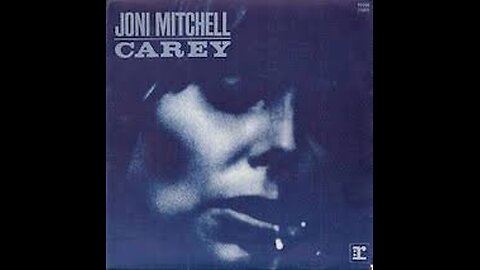 Joni Mitchell - Carey