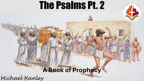 The Psalms Pt. 2- Michael Hanley- February 9, 2025