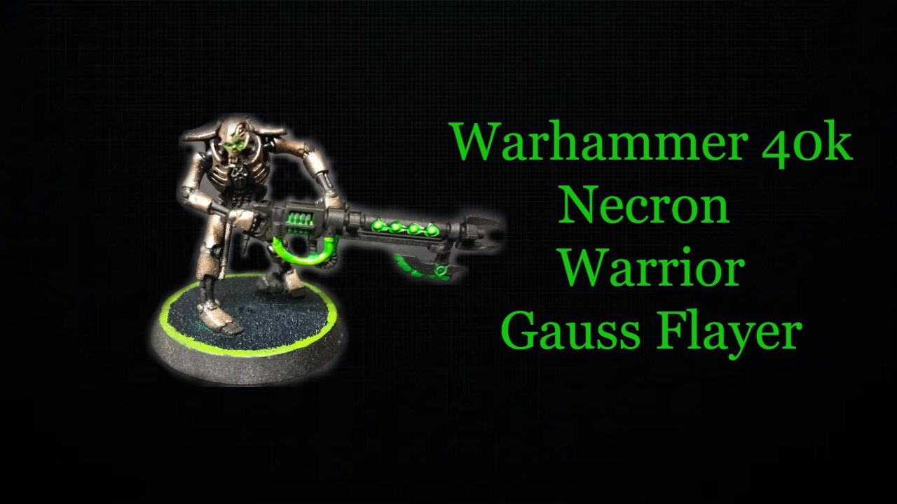 Warhammer 40k Necron warrior Gauss Flayer [ my warhammer adventure record] 1st time painting Part 3