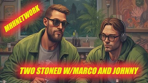 two stoned episode 54 join Marco