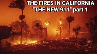 The Fires in California The New 911 - A Major Shift Ahead!