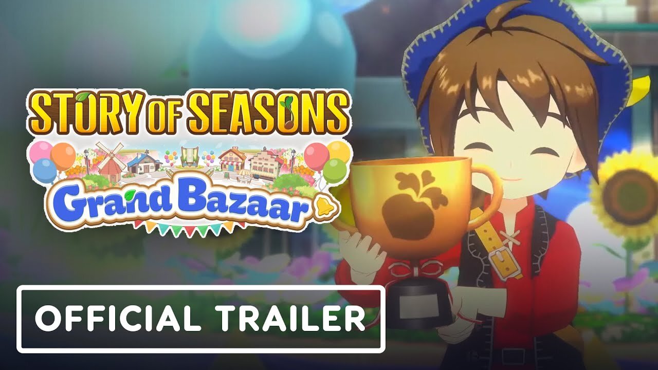 Story of Seasons: Grand Bazaar - Official Trailer