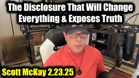 Scott McKay SHOCKING 2.23.25 - The Disclosure That Will Change Everything & Exposes Truth