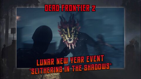 Dead Frontier 2-Slithering in the Shadows Event