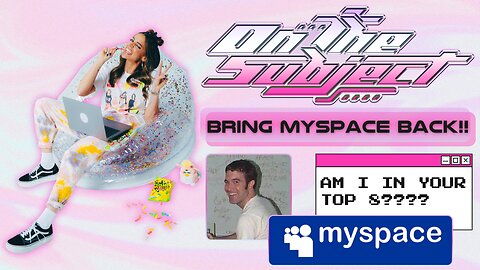 ON THE SUBJECT: Why MySpace Was the GOAT & Modern Social Media is Brain Rot