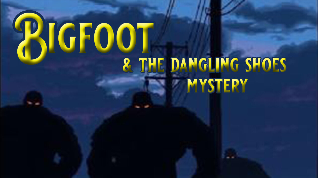 Bigfoot and the Dangling Shoes Mystery