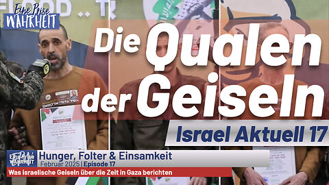 Die Qualen der Geiseln | Israel Aktuell 17