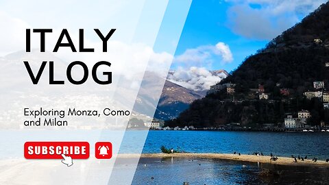 ITALY VLOG: MONZA, COMO and MILAN