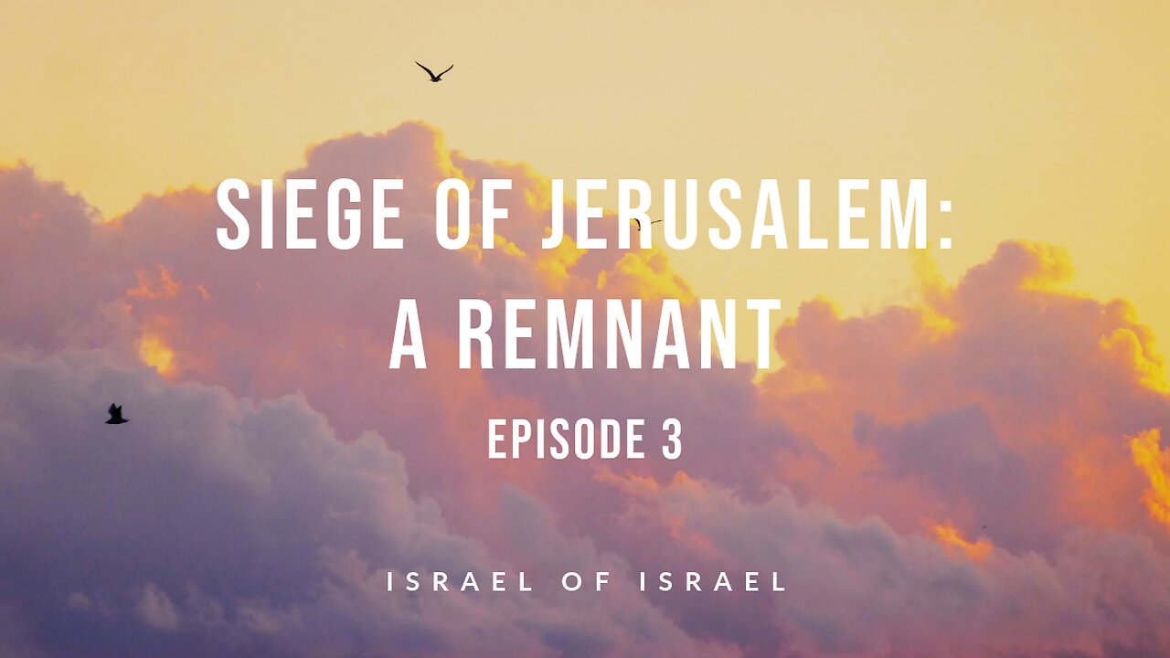 Siege of Jerusalem (episode 3): A Remnant