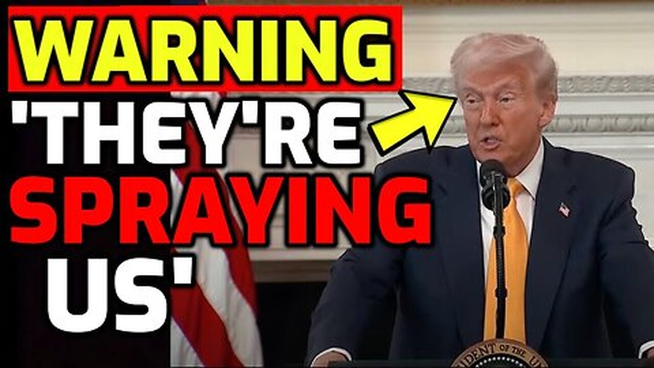 Warning: "They're Spraying Us" - Trump Just Dropped Bombshell