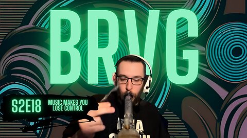 Bong Rips and Video Games | S2E18 | Music Makes You Lose Control