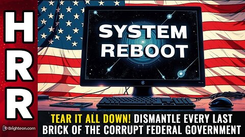 TEAR IT ALL DOWN! Dismantle every last brick of the corrupt federal government