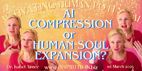 AI COMPRESSION or HUMAN SOUL EXPANSION