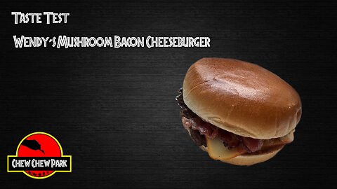 Taste Test: Wendy’s Mushroom Bacon CheeseBurger