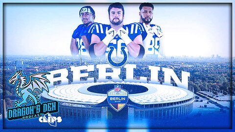 Indianapolis Colts to Host 2025 Game in Berlin Germany NFL DD Pod CLIPS