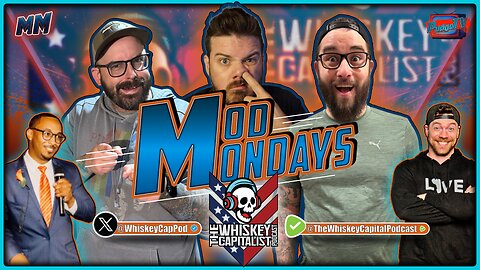 🔵 Mod Mondays Ep 52 | The Whiskey Capitalist Podcast