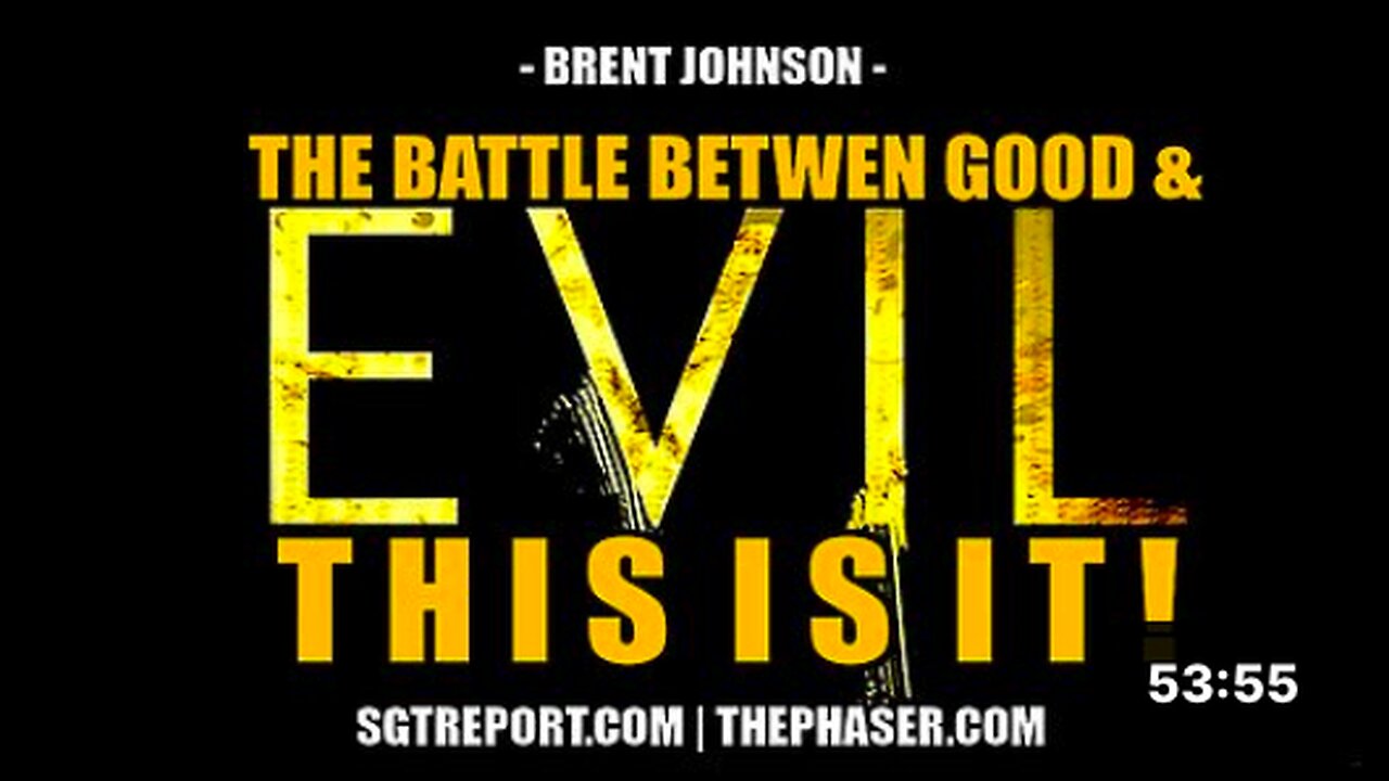 THIS IS IT! THE BATTLE BETWEEN GOOD & EVIL -- Brent Johnson