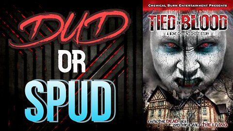 DUD or SPUD – Tied In Blood | MOVIE REVIEW