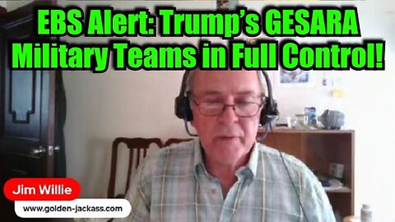 Dr. Jim Willie- EBS Alert- Trump’s GESARA Military Teams in Full Control!