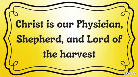 Christ is our Physician, Shepherd, and Lord of the harvest