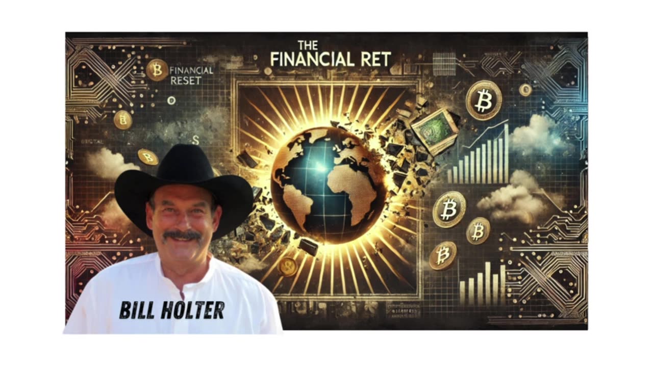 The Financial Reset Feat. Bill Holter /END/