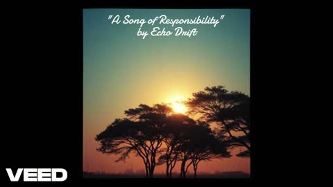 "A Song of Responsibility" by Echo Drift