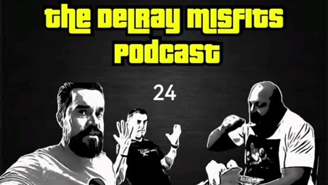 The Delray Misfits Podcast - 24
