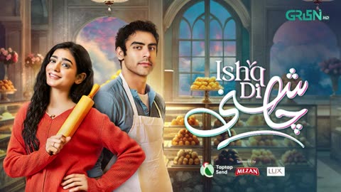 Ishq Di Chashni Ep 07