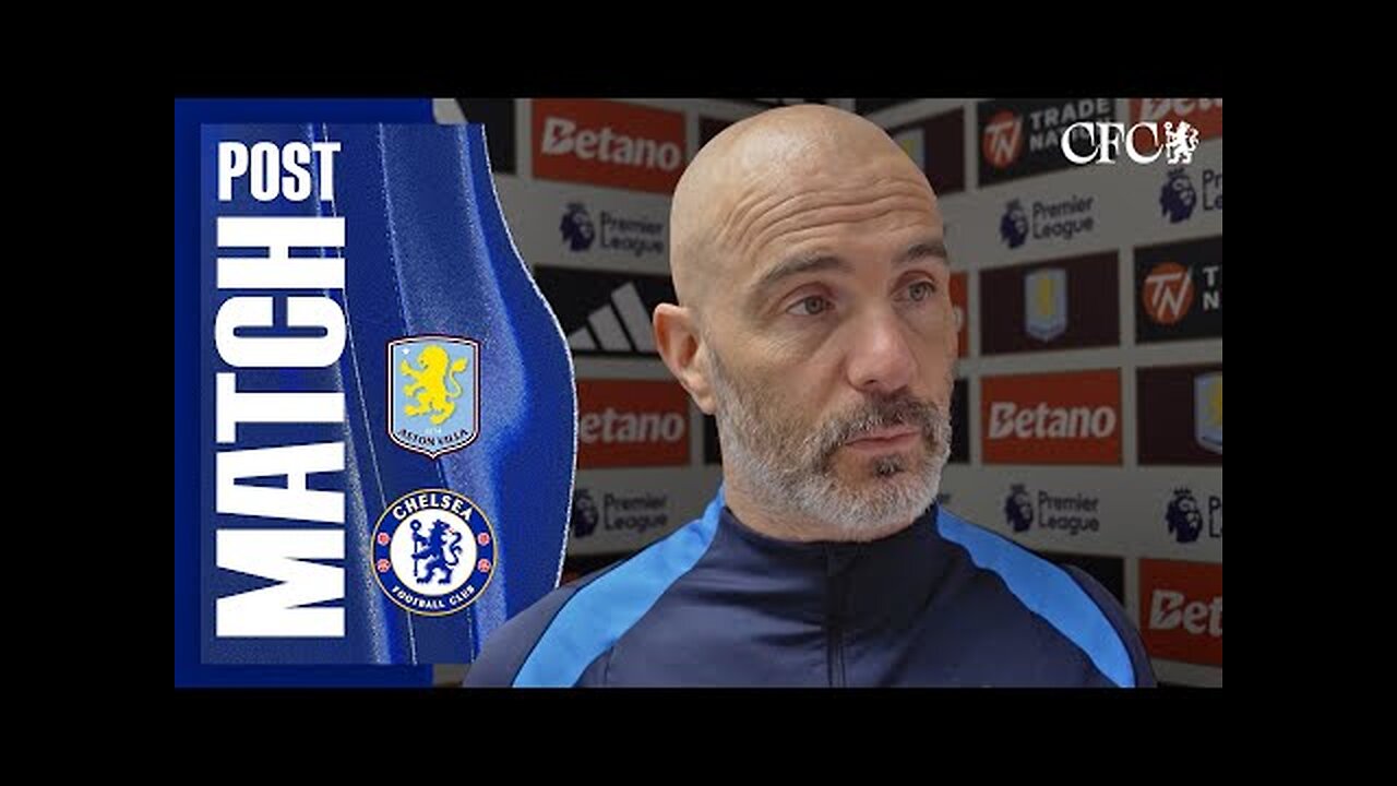 MARESCA reacts post-Villa | Aston Villa 2-1 Chelsea | Premier League 2024/25