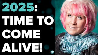 2025: Time To Come Alive! - Kat Kerr