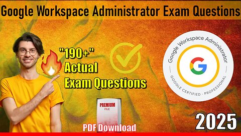 📋Mastering The Google Workspace Administrator Exam 2025🔥| Latest Practice Exam Questions