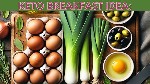 Keto Breakfast Idea: Eggs with Leeks, Butter, and Olives