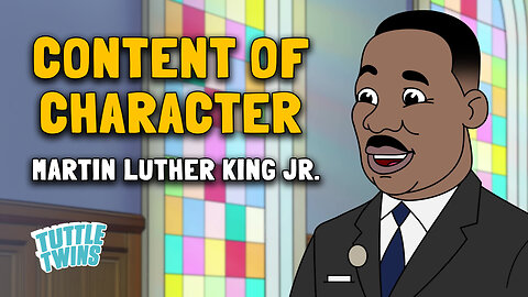 Dr. Martin Luther King Jr. Teaches About Content of Character | Tuttle Twins |