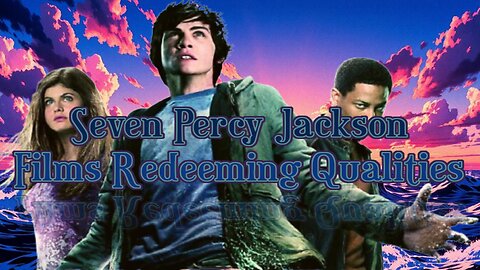Seven Percy Jackson Films Redeeming Qualities